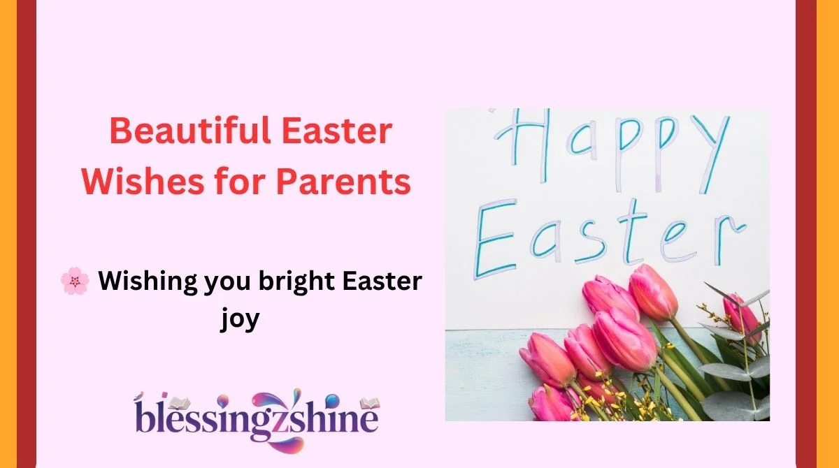 Beautiful Easter Wishes for Parents