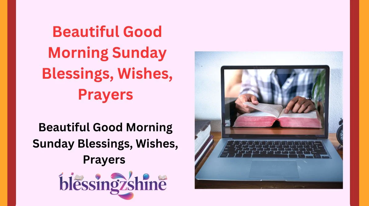 Beautiful Good Morning Sunday Blessings, Wishes, Prayers
