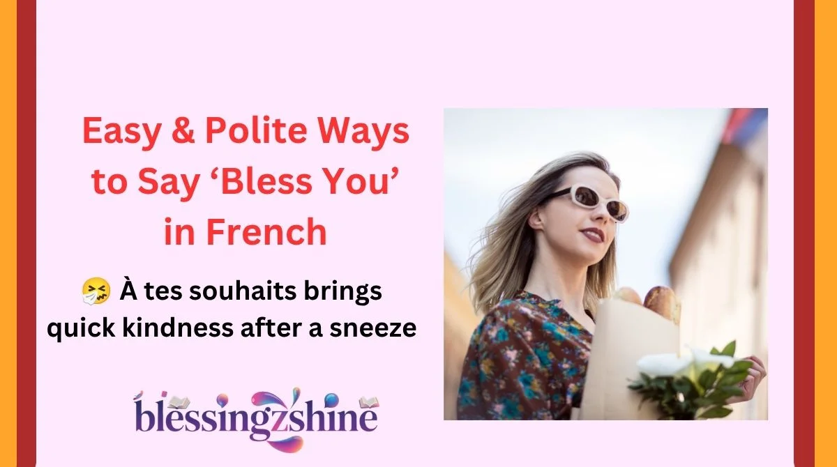 Easy & Polite Ways to Say ‘Bless You’ in French