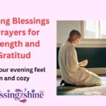 Evening Blessings & Prayers for Strength and Gratitud