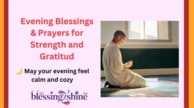 Evening Blessings & Prayers for Strength and Gratitud