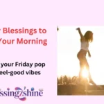 Friday Blessings to Start Your Morning