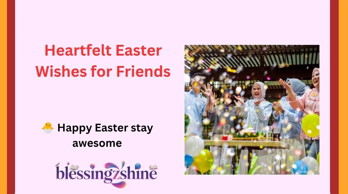 Heartfelt Easter Wishes for Friends