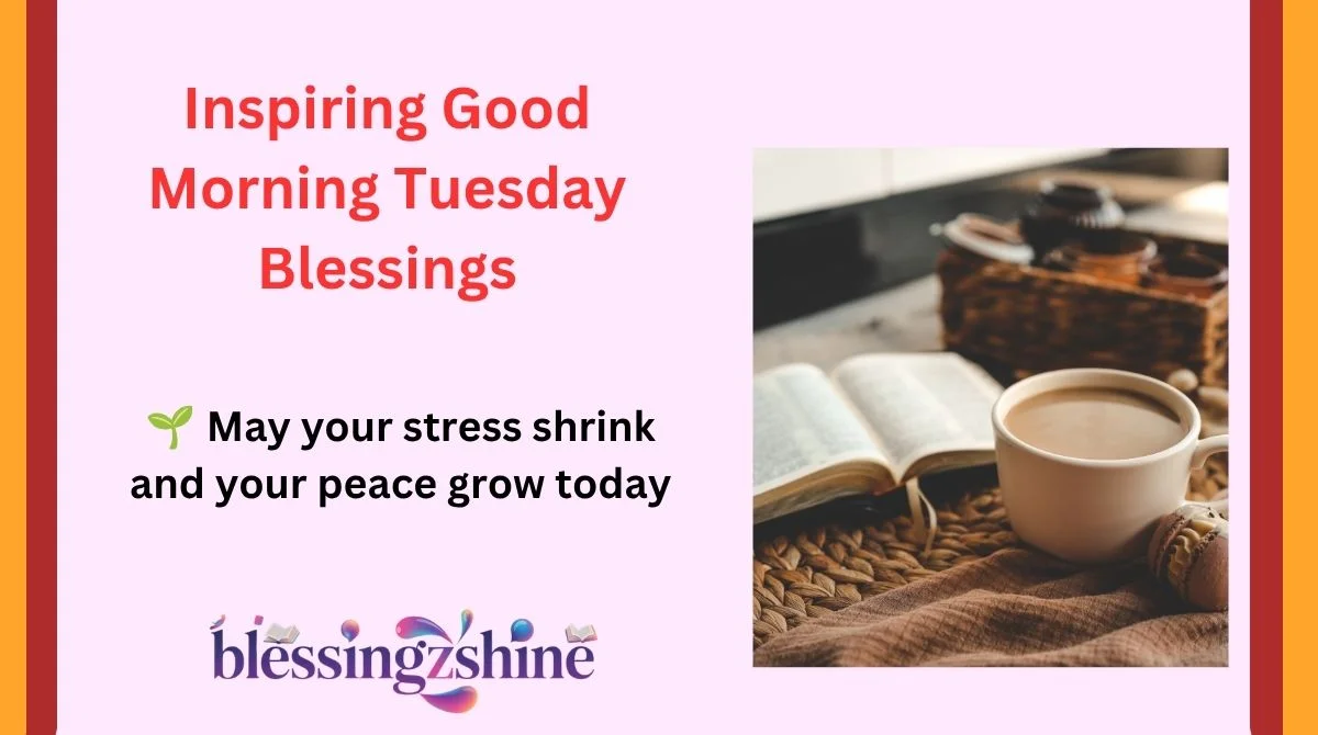 Inspiring Good Morning Tuesday Blessings