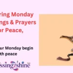 Inspiring Monday Blessings & Prayers for Peace,