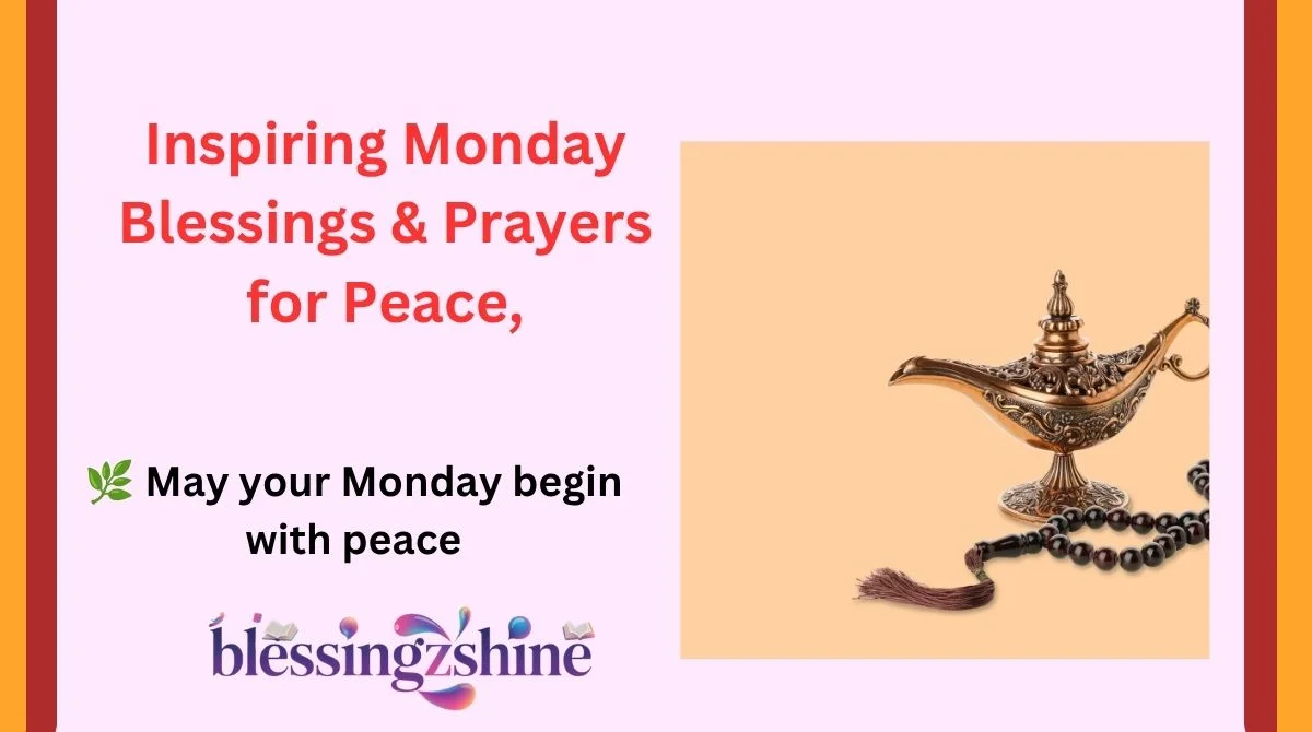 Inspiring Monday Blessings & Prayers for Peace,