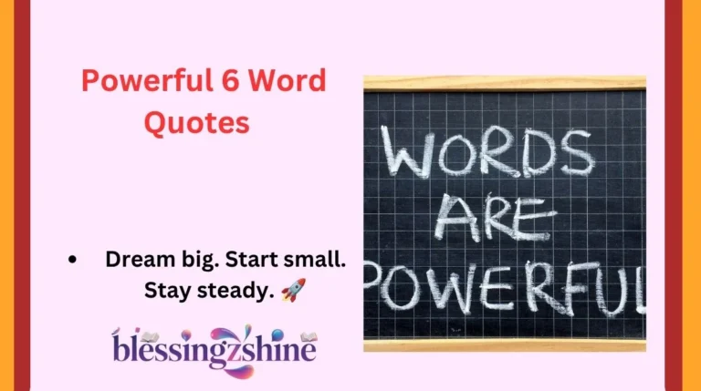 Powerful 6 Word Quotes