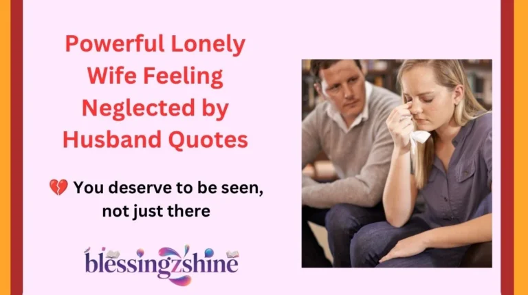 Powerful Lonely Wife Feeling Neglected by Husband Quotes