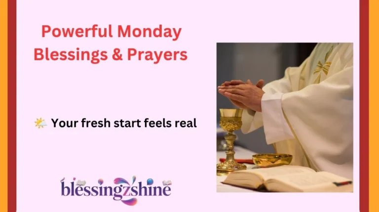 Powerful Monday Blessings & Prayers