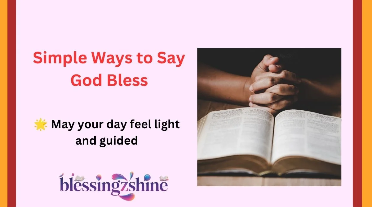 Simple Ways to Say God Bless