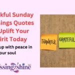 Thankful Sunday Blessings Quotes to Uplift Your Spirit Today