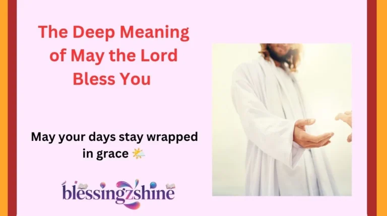 The Deep Meaning of May the Lord Bless You
