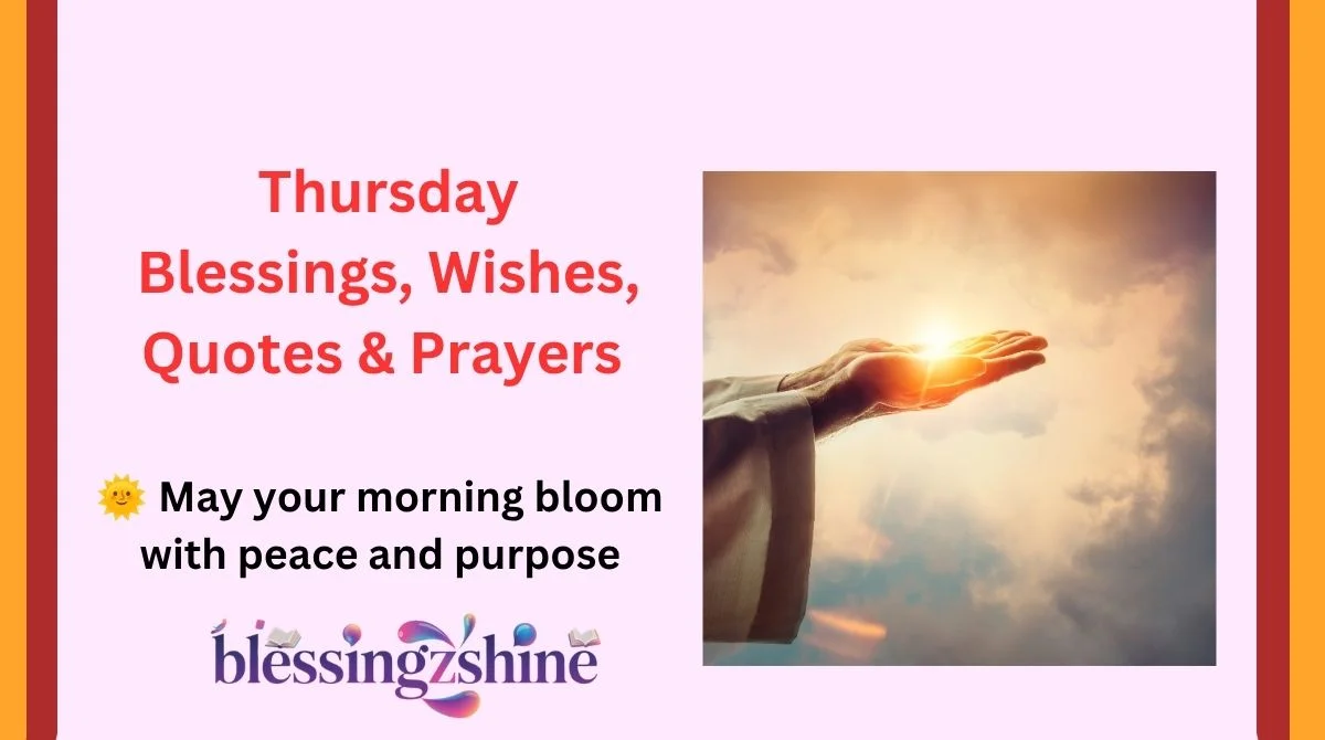 Thursday Blessings, Wishes, Quotes & Prayers