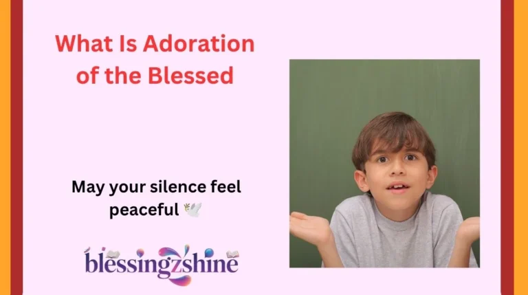 What Is Adoration of the Blessed