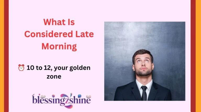 What Is Considered Late Morning