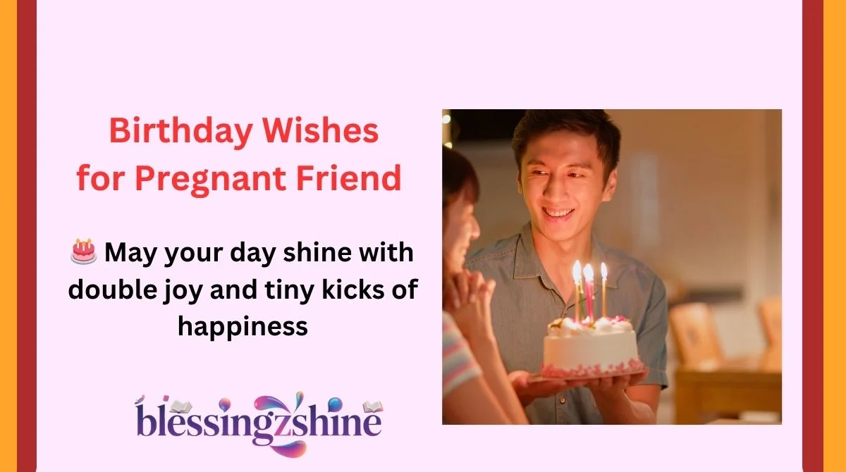 Birthday Wishes for Pregnant Friend