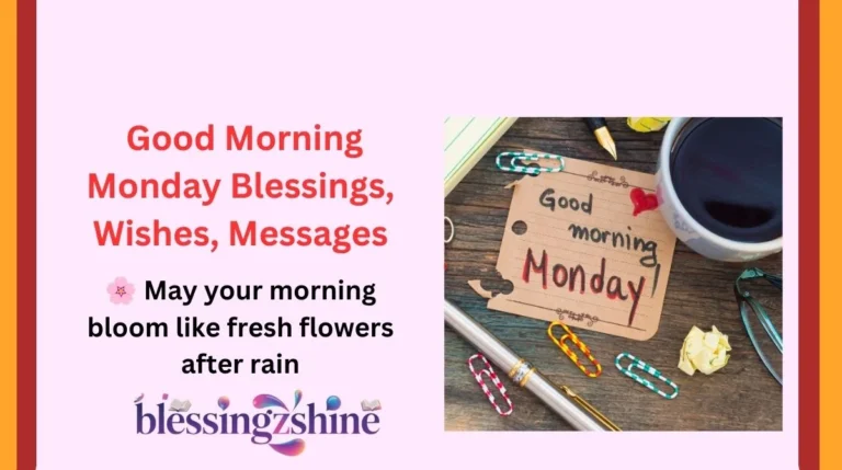 Good Morning Monday Blessings, Wishes, Messages