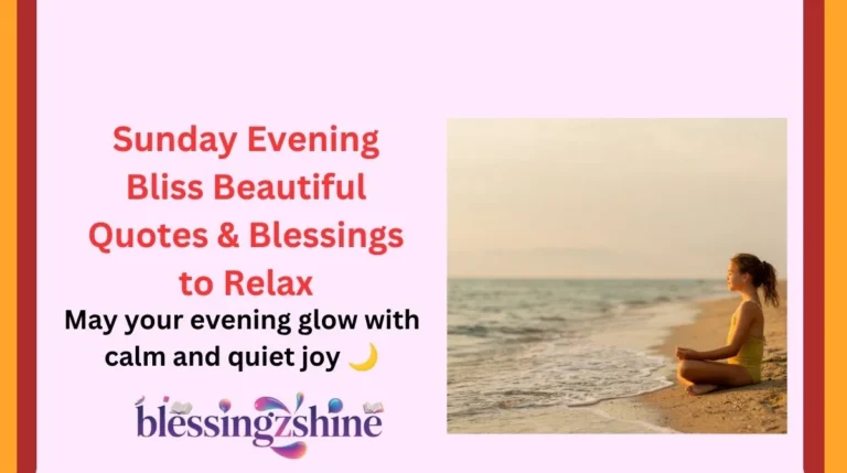 Sunday Evening Bliss Beautiful Quotes & Blessings to Relax